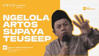 Ustadz Ucu Najmudin M.Pd | Mengelola Artos Supaya Teuseep