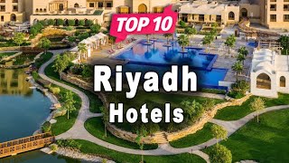 Top 10 Hotels to Visit in Riyadh | Saudi Arabia - English