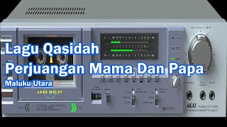 Lagu Qasidah - Perjuangan Mama Dan Papa (Maluku Utara)