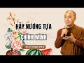 Sư Minh Niệm - HÃY NƯƠNG TỰA CHÍNH MÌNH | Radio Tĩnh Thức