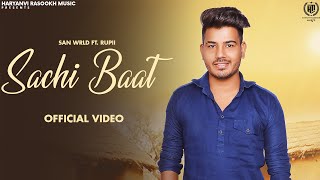 Sachi Baat (Official Video) Rupii | San WRLD | New Haryanvi Songs Haryanavi 2021