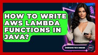 How To Write AWS Lambda Functions In Java? - Emerging Tech Insider