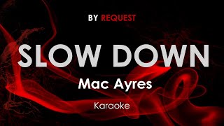 Slow Down  Mac Ayres Karaoke