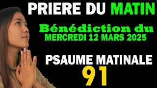 🕊️Prière du jour du Mercredi 12  Mars 2025 -Psaume du matin, évangile Du Jour, prière du carême