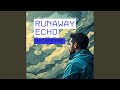 Runaway Echo