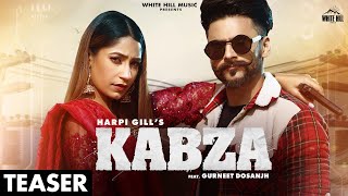 Kabza (Official Teaser) Harpi Gill Ft. Gurneet Dosanjh | B2gether Pros | Releasing on 26 August