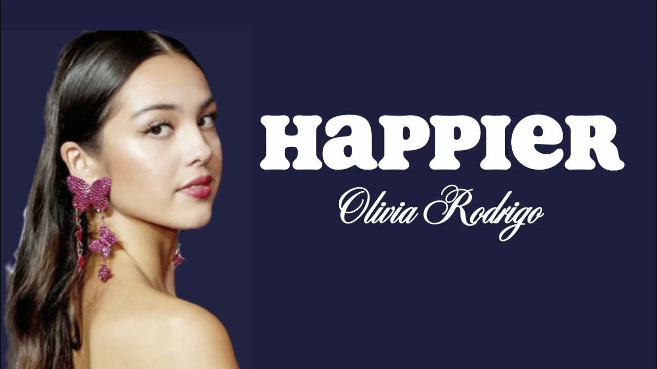 Happier - Olivia Rodrigo - Lirik Lagu - YouTube