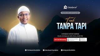 [LIVE] Taat Tanpa Tapi | bersama Ust. Fatih Karim