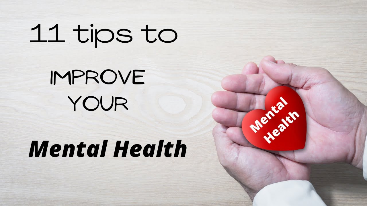 11 Tips To Improve Your Mental Health|Mental Health - YouTube