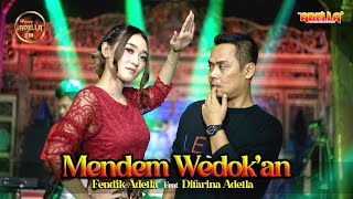 Mendem Wedokan - Fendik Adella ft Difarina Adella - OM ADELLA