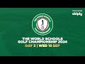 The World Schools Golf Championship LIVE - Day 3