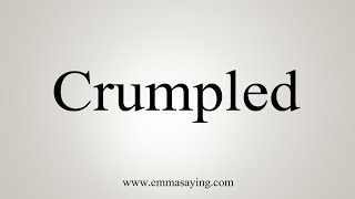 How To Say Crumpled