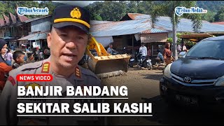 KONDISI Terkini Sarulla dan Sekitar Salib Kasih Pasca-banjir Bandang Taput