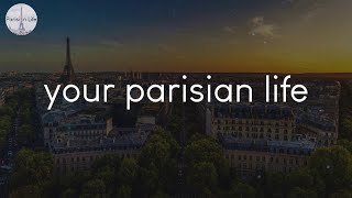 A playlist of songs for your parisian life - French vibes music