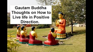 Gautam Buddha Thoughts on how to live life in positive direction | Best Buddha General Thoughts