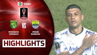 Highlights - Persebaya Surabaya VS Persib Bandung | Piala Presiden 2022