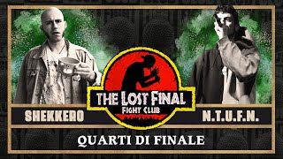 FIGHT CLUB - SHEKKERO vs N.T.U.F.N. - Quarti di Finale 3 (Finale VIII°edizione)