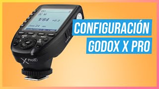 Configuración Godox Xpro: Paso a paso te explico todo