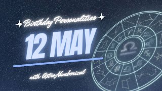 12 May Zodiac Horoscope: Birthday Personality & Traits Revealed