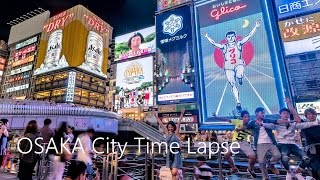 OSAKA City Japan Time Lapse | 大阪 タイムラプス