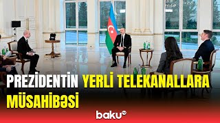 Prezident İlham Əliyev yerli televiziya kanallarına müsahibə verdi