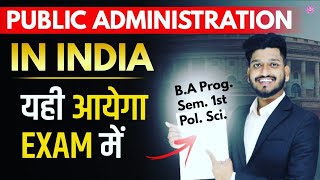 Public Administration In India | B.A Program Semester Pol. Sci.1st Important Questions With Answer.
