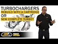 Diesel Engine Turbochargers, Rebuild with a Cartridge or New Turbocharger?  Highway and Heavy Parts