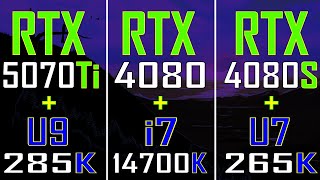 RTX 4080 + INTEL i7 14700K vs RTX 5070Ti + CORE U9 285K vs RTX 4080 SUPER + CORE U7 265K ||