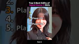 Top 5 Best Squid Game 2 Girls Edits (Part 2) #squidgame2 #edit #squidgame