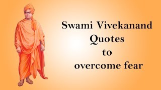 Be Fearless || Overcome fear || Swami Vivekanand Quotes || Inspirational and motivational