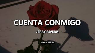 Cuenta Conmigo Jerry Rivera Letra