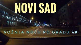 Novi Sad - vožnja noću po gradu 4K