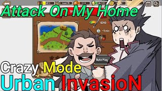 Urban Invasion - Crazy Mode - Stage 1 | Attack on My Home