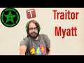 Achievement Hunter: Traitor Myatt