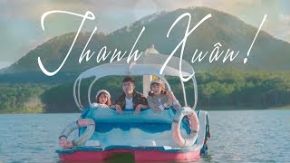 THANH XUÂN MÌNH ĐI ĐÂU | ĐÀ LẠT | HOÀNG ANH x TRANG NƠ x WENDY