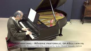 Godard(1849-1895) - Rêverie pastorale, op.43(c.1878-79) on a vintage PLEYEL 3bis piano(1905, 85keys)