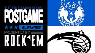 Game #40 - The Sixth Man Show Postgame Live presented by Rock 'Em - Magic vs. Bucks