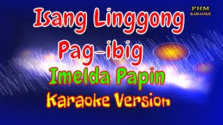 ♫ Isang Linggong Pag-ibig - Imelda Papin ♫ KARAOKE ♫