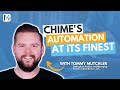 Chime's Automation at It's Finest with Tommy Mutchler @TheLazyAgent