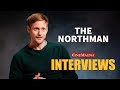 The Northman Movie Cast and Crew Interviews Pt. 1