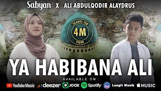 Sabyan Ft Ali Abdulqodir Alaydrus - Ya Habibana Ali