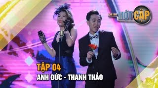 Anh Đức - Thanh Thảo : Ôi tình yêu | Trời sinh một cặp tập 4 | It takes 2 Vietnam 2017