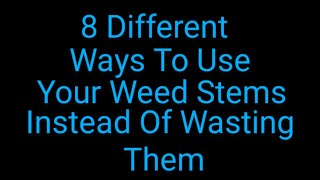 8 Different ways you can use your cannabis stems instead of wasting them