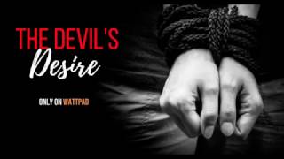 The Devil's Desire | Trailer 2 | Wattpad Book