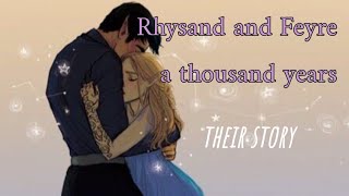 Rhysand and Feyre ~ a thousand years || Feysand story