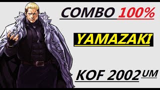 YAMAZAKI COMBO 100 % . KOF 2002 UM TUTORIAL ( UNLIMITED MATCH )