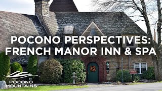 Pocono Perspectives: French Manor Inn and Spa