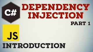 Dependency Injection in C# and JavaScript with Code Example | Part 1 | Introduction