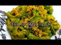 Peria Goreng Telur Tak Pahit Sangat Rasa Lemak² Tapi Enak