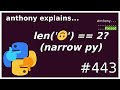 narrow python? len('🙃') == 2??? (intermediate) anthony explains #443